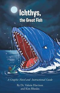 Cover image for Ichthys, the Great Fish: A Graphic Novel and Instructional Guide