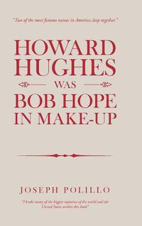 Cover image for Howard Hughes Was Bob Hope in Make-Up