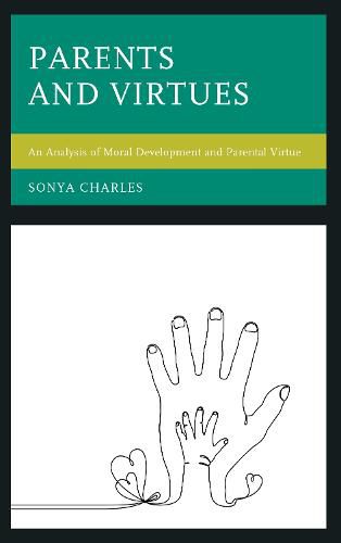 Cover image for Parents and Virtues: An Analysis of Moral Development and Parental Virtue