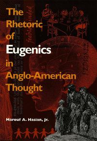Cover image for Rhetoric of Eugenics in Anglo-American Thought