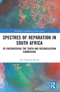 Cover image for Spectres of Reparation in South Africa