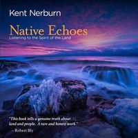 Cover image for Native Echoes: Listening to the Spirit of the Land