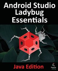 Cover image for Android Studio Ladybug Essentials - Java Edition