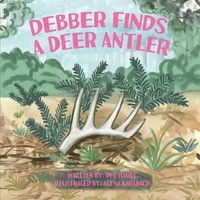 Cover image for Debber Finds A Deer Antler