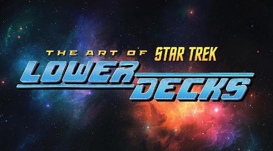 Cover image for The Art of Star Trek: Lower Decks