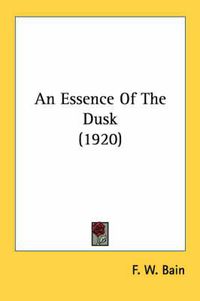 Cover image for An Essence of the Dusk (1920)