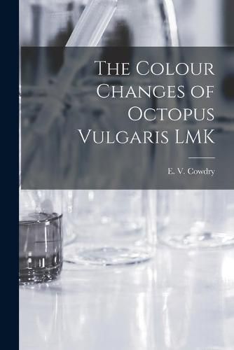 Cover image for The Colour Changes of Octopus Vulgaris LMK [microform]