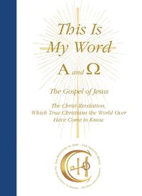 Cover image for This Is My Word, Alpha and Omega