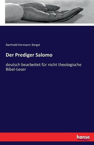 Cover image for Der Prediger Salomo: deutsch bearbeitet fur nicht theologische Bibel-Leser