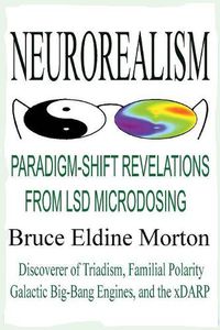 Cover image for Neurorealism: Paradigm-Shift Revelations from LSD Microdosing