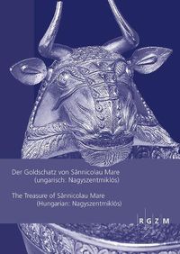 Cover image for Der Goldschatz Von Sannicolau Mare (Ungarisch: Nagyszentmiklos) / The Treasure of Sannicolau Mare (Hungarian: Nagyszentmiklos)