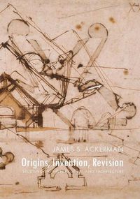 Cover image for Origins, Invention, Revision: Studying the History of Art and Architecture