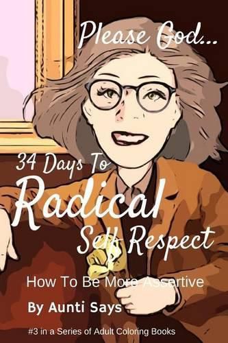 Cover image for 34 Days To Radical Self Respect: How To Be More Assertive