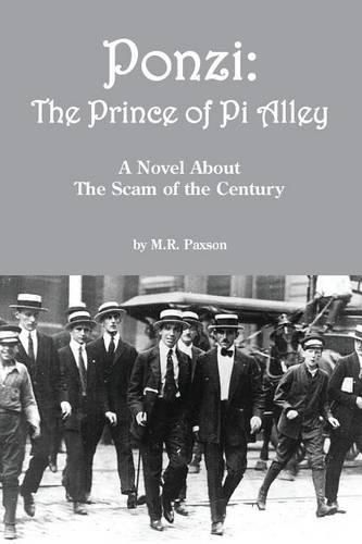 Cover image for Ponzi: The Prince of Pi Alley: A Novel About the Scam of the Century