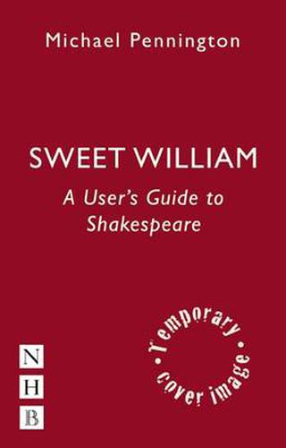 Cover image for Sweet William: A User's Guide to Shakespeare