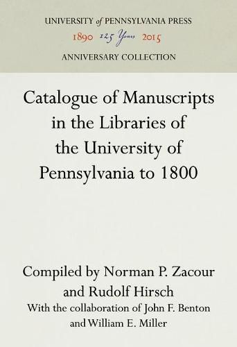 Cover image for Catalogue of Manuscripts in the Libraries of the University of Pennsylvania to 1800