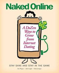 Cover image for Naked Online: A Dozen Ways to Grow from Internet Dating