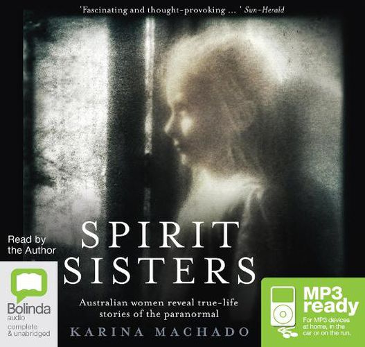 Spirit Sisters: Australian Women Reveal True-Life Stories of the Paranormal