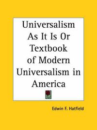 Cover image for Universalism as it is or Textbook of Modern Universalism in America (1841)