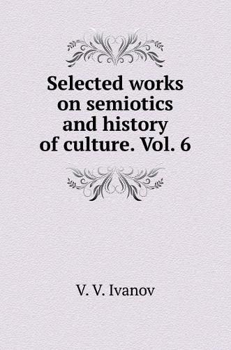 Cover image for Selected papers on semiotics and cultural history. T. 6