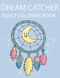 Cover image for Dream Catcher Adult Coloring Book