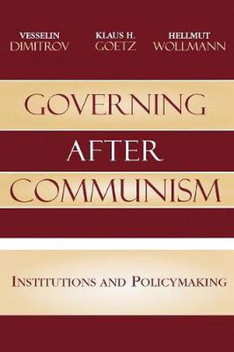 Cover image for Governing after Communism: Institutions and Policymaking