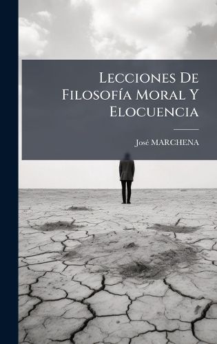 Cover image for Lecciones De FilosofA-a Moral Y Elocuencia