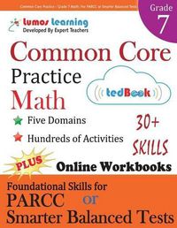 Cover image for Common Core Practice - Grade 7 Math: Workbooks to Prepare for the Parcc or Smarter Balanced Test