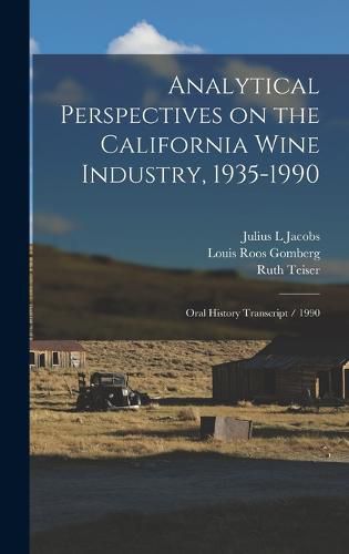 Analytical Perspectives on the California Wine Industry, 1935-1990