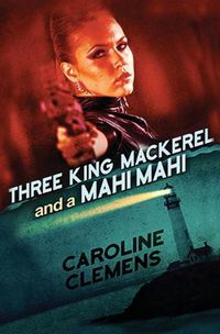 Cover image for Three King Mackerel and a Mahi Mahi