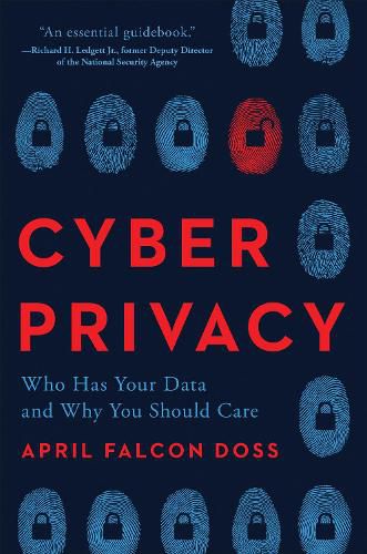 Cover image for Cyber Privacy: Who Has Your Data and Why You Should Care