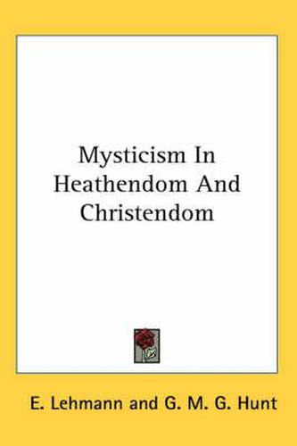 Cover image for Mysticism in Heathendom and Christendom