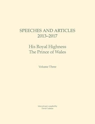 Speeches and Articles 2013 - 2017: His Royal Highness The Prince of Wales