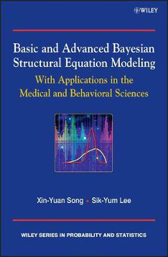 Cover image for Basic and Advanced Bayesian Structural Equation Modeling: with Applications in the Medical and Behavioral Sciences