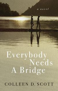 Cover image for Everybody Needs a Bridge