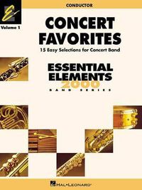 Cover image for Concert Favorites Conductor: Band Arrangements Correlated with Essential Elements 2000 Band Method Book 1