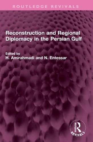 Cover image for Reconstruction and Regional Diplomacy in the Persian Gulf