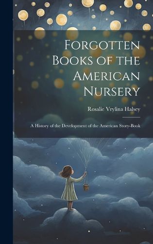 Cover image for Forgotten Books of the American Nursery