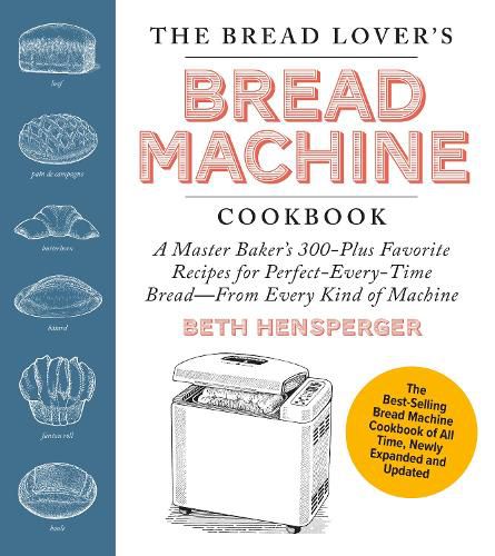 Cover image for The Bread Lover's Bread Machine Cookbook, Newly Expanded and Updated