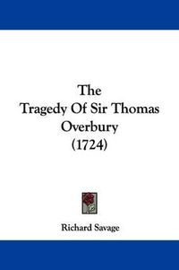Cover image for The Tragedy Of Sir Thomas Overbury (1724)