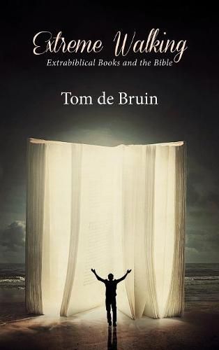 Cover image for Extreme Walking: Extrabiblical Books and the Bible