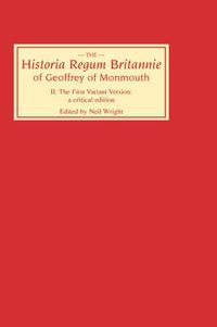 Cover image for Historia Regum Britannie of Geoffrey of Monmouth II: The First Variant Version: A Critical Edition
