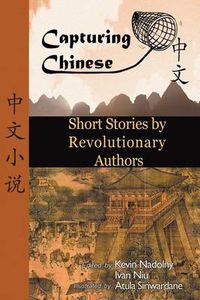 Cover image for Chinese Short Stories by Revolutionary Authors: Read Chinese Literature with Detailed Footnotes, Pinyin, Summaries, and Audio