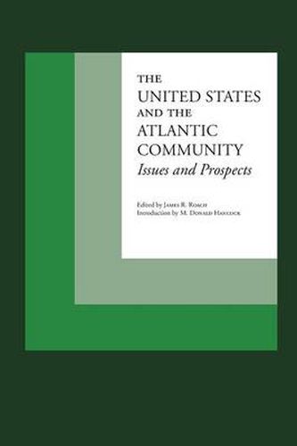 Cover image for The United States and the Atlantic Community: Issues and Prospects