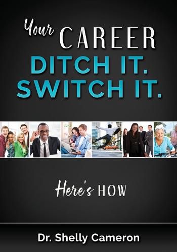 Cover image for Your Career. Ditch It. Switch It: Here's How