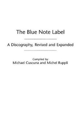 Cover image for The Blue Note Label: A Discography, 2nd Edition