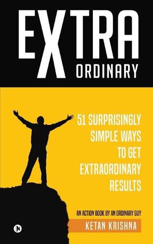 Cover image for Extraordinary: 51 surprisingly simple ways to get extraordinary results