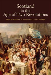 Cover image for Scotland in the Age of Two Revolutions