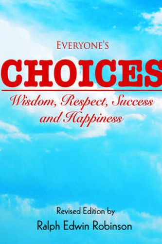 Cover image for Everyone's Choices: Wisdom, Respect, Success and Happiness