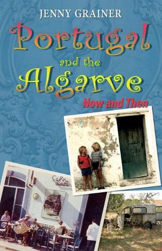 Cover image for Portugal and the Algarve NOW and THEN